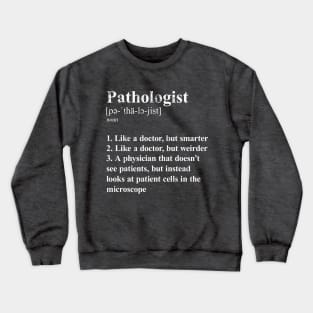 Pathologist Funny Definition Specialty Physician Humor I Crewneck Sweatshirt